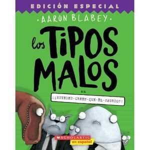 Los Tipos Malos En ¡¿Ustedes-Creen-Que-Él-Saurio?! (the Bad Guys in Do-You-Think